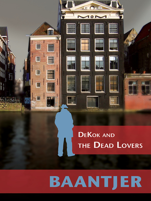 Title details for DeKok and the Dead Lovers by A.C. Baantjer - Available